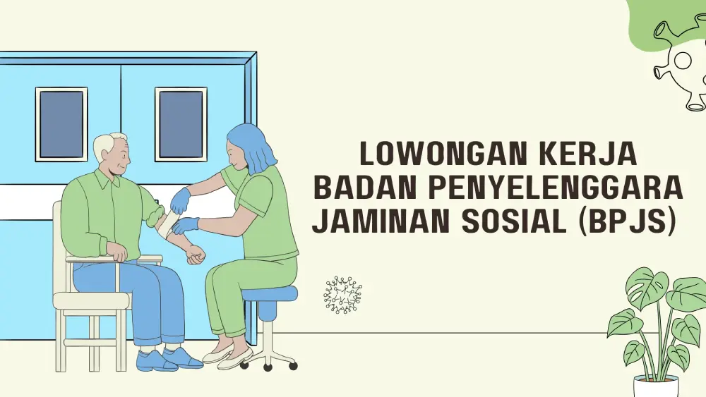 Lowongan Kerja Badan Penyelenggara Jaminan Sosial (BPJS) April 2025