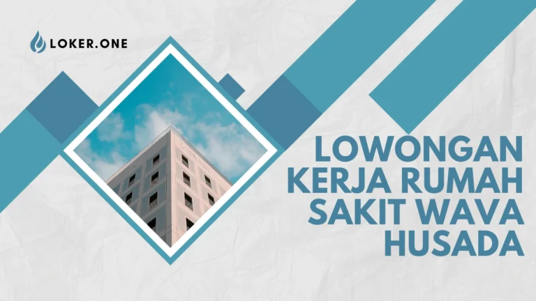 Lowongan Kerja Rumah Sakit Wava Husada Juni 2025